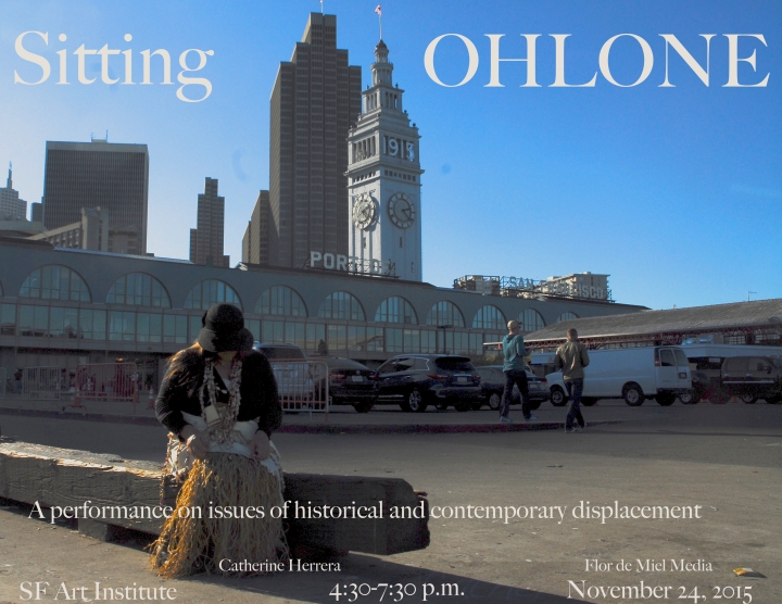 'Sitting Ohlone' title card, November 2015, San Francisco Art Institute, photo by Catherine Herrera, Intl CR Reserved. Contact for License.